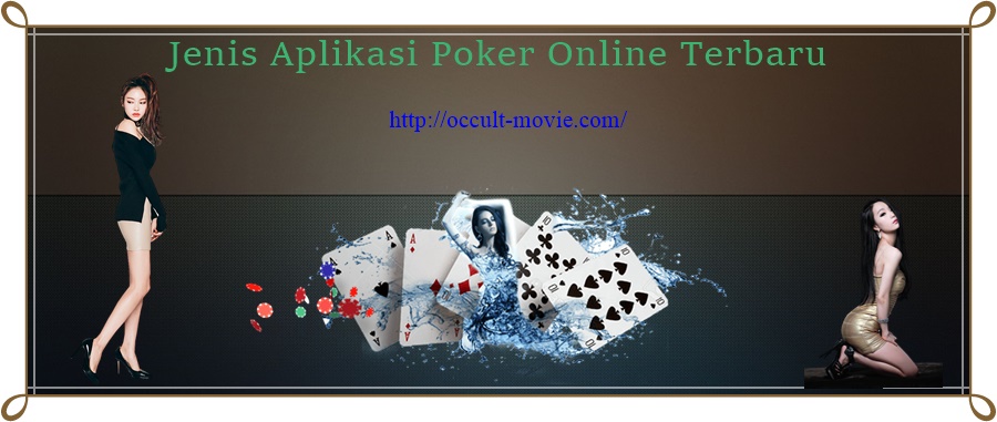 Jenis Aplikasi Poker Online Terbaru