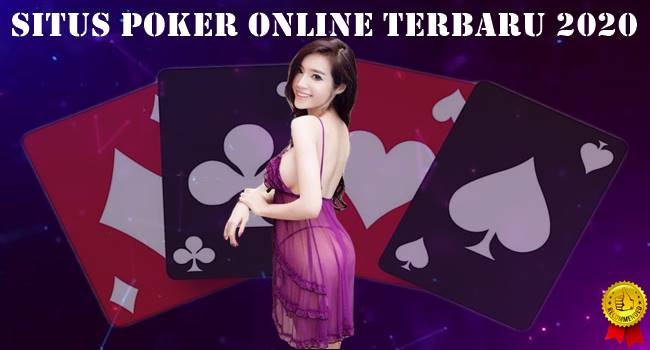 Situs Poker Online Terbaru 2020